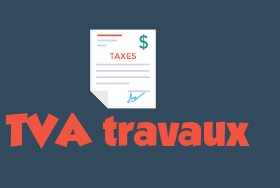 TVA travaux taxes