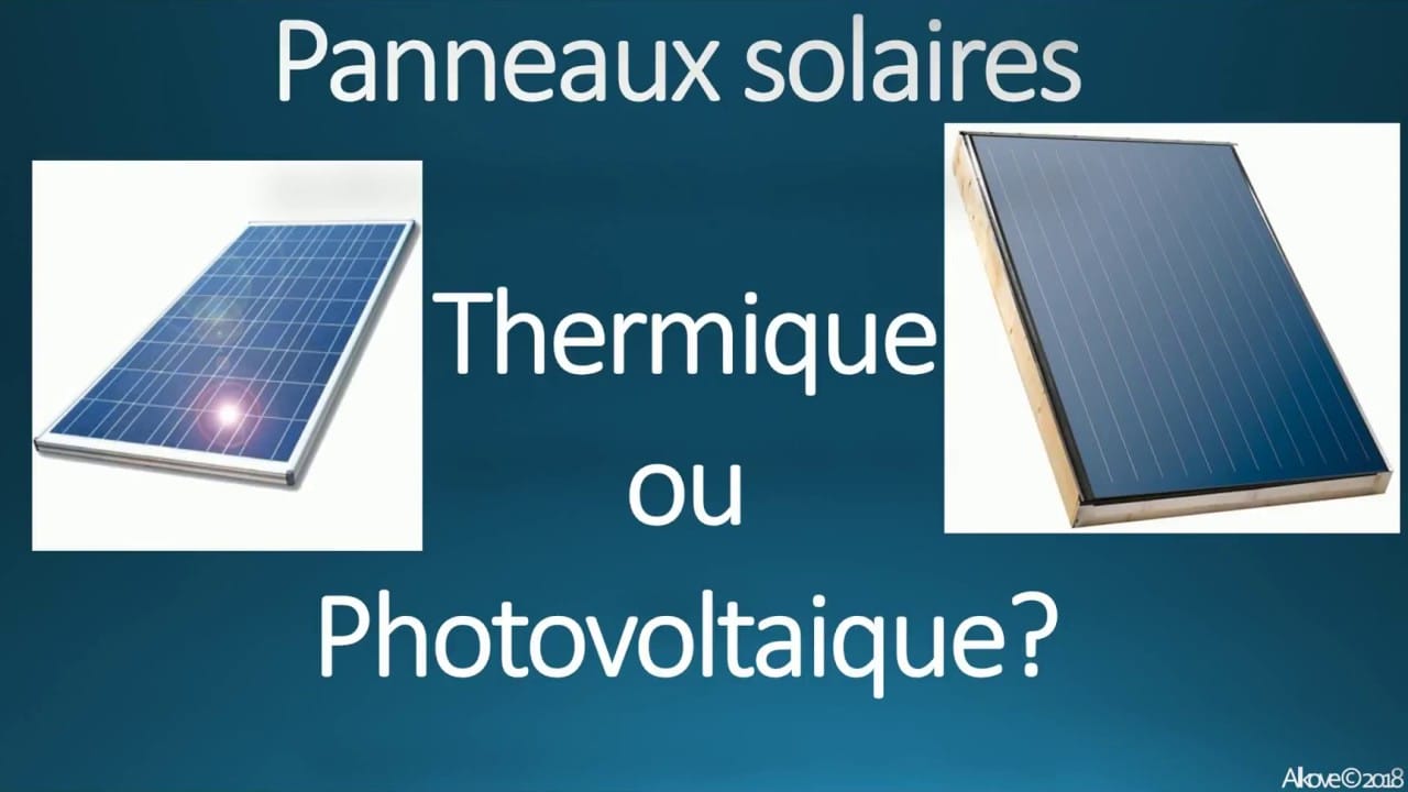 Panneaux solaires thermique ou photovoltaïque